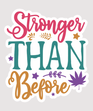 Vinyl sticker Stronger Than Before 01